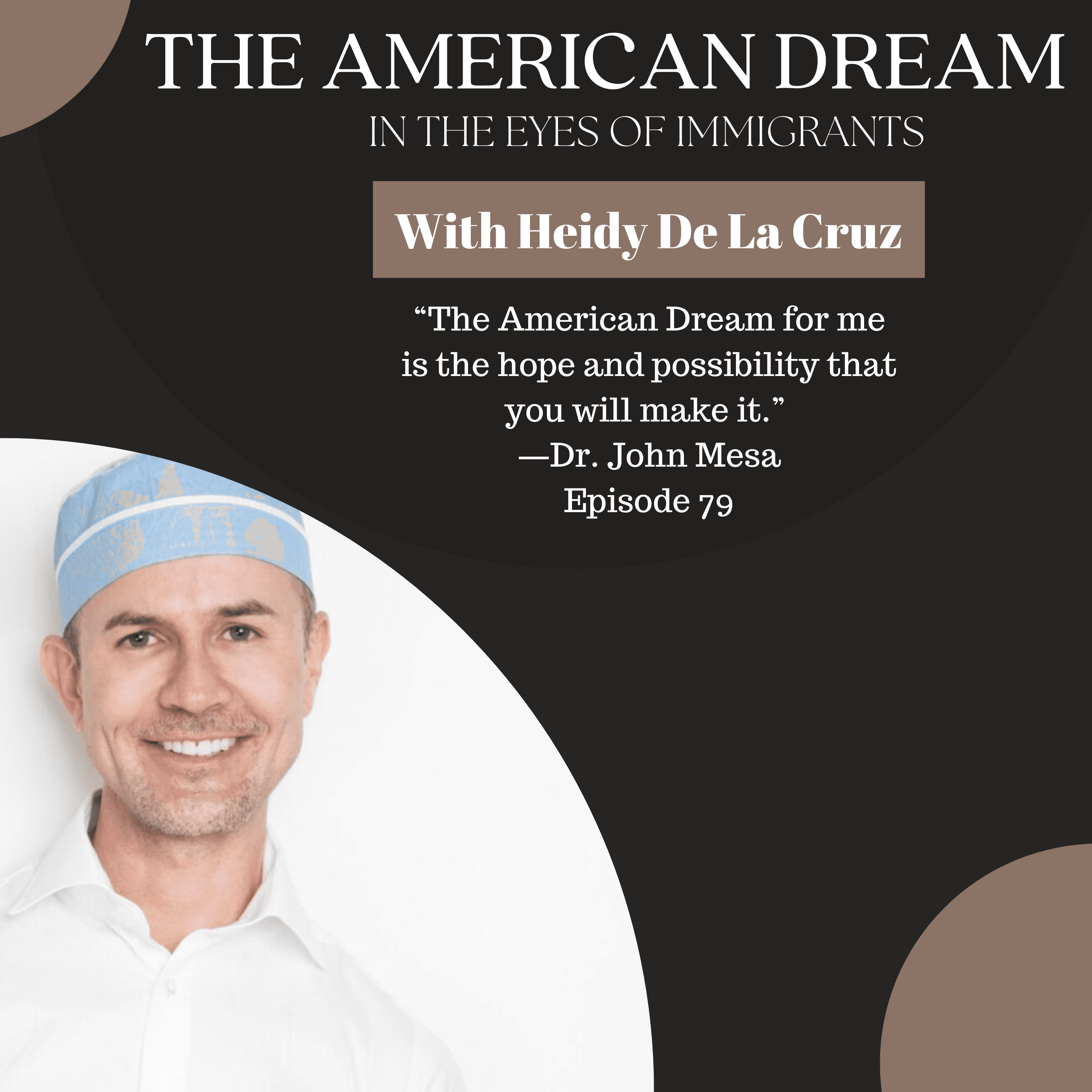 Challenges of Becoming a Plastic Surgeon as an Immigrant with Dr. John Mesa