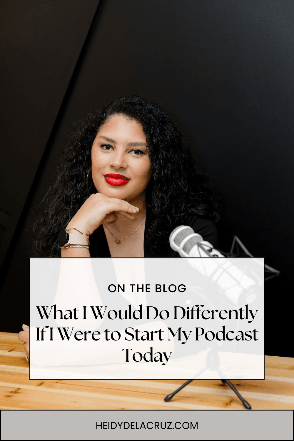 What I Would Do Differently If I Were to Start My Podcast Today
