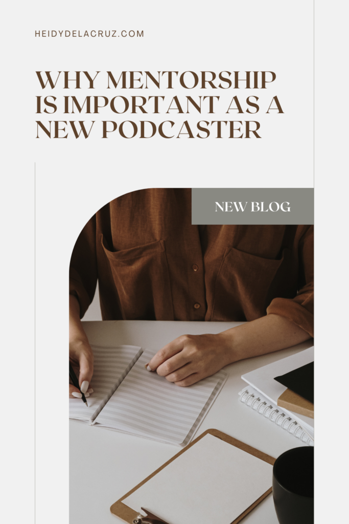 graphic that says why mentorship is important as a new podcaster